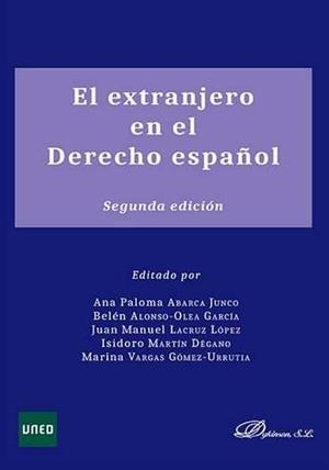 El extranjero en el Derecho español | Abarca Junco, Ana Paloma/Alonso-Olea García, Belén/Lacruz López, Juan Manuel/Martín Dégano, Isidoro/