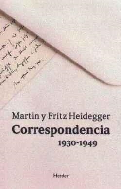 Martin y Fritz Heidegger. Correspondencia 1930-1949 | Heidegger, Martin; Heidegger, Fritz | Cooperativa autogestionària
