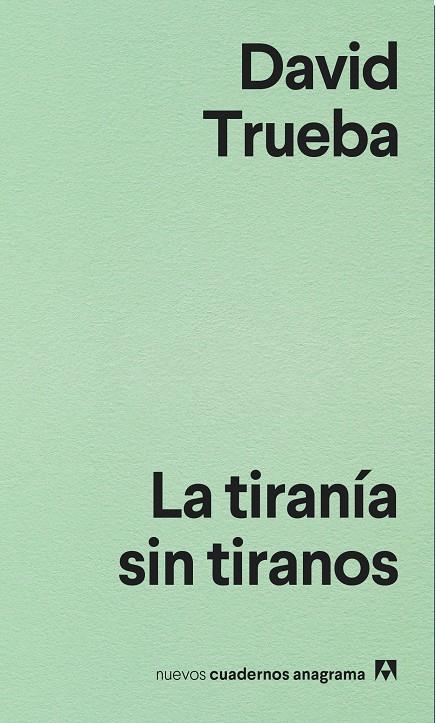 La tiranía sin tiranos | Trueba, David