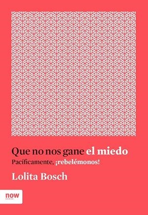 Que no nos gane el miedo | Bosch i Sans, Lolita | Cooperativa autogestionària