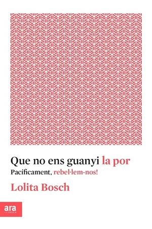 Que no ens guanyi la por | Bosch i Sans, Lolita | Cooperativa autogestionària