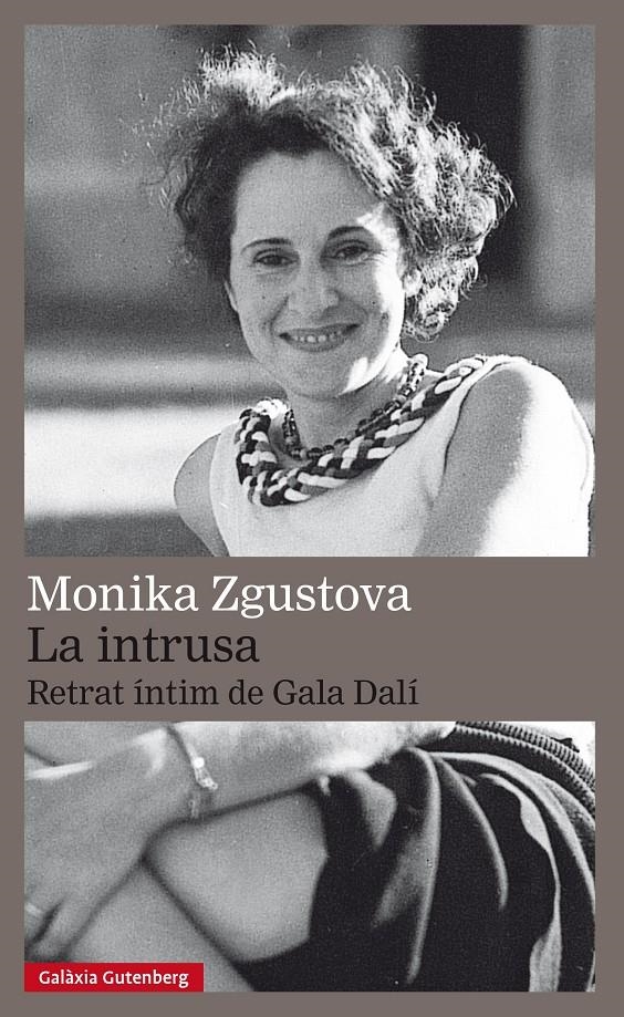 La intrusa. Retrat íntim de Gala Dalí | Zgustova, Monika | Cooperativa autogestionària
