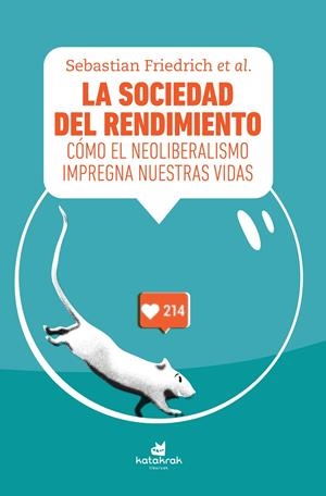 La sociedad del rendimiento | Friedrich, Sebastian/Klopotek, Felix/Distelhorst, Dars/Hartmann, Detlef/Wagner, Greta/Fisher, Mark/D | Cooperativa autogestionària
