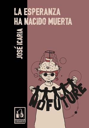 La esperanza ha nacido muerta | Icaria, José | Cooperativa autogestionària