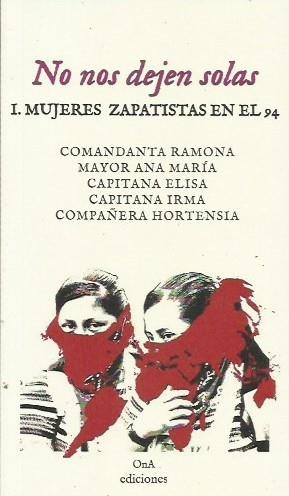 No nos dejen solas | Comandanta Ramona, Mayor Ana María, Capitana Elisa, Capitana Irma, Compañera Hortensia