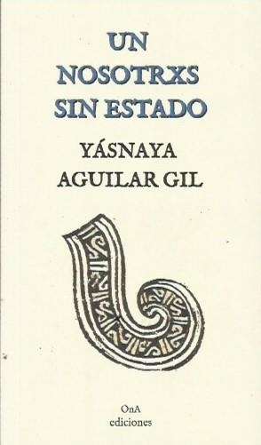 Un nosotrxs sin estado | Yásnaya Aguilar Gil | Cooperativa autogestionària