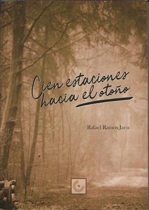 Cien estaciones hacia el otoño | Ramos Jaén, Rafael | Cooperativa autogestionària