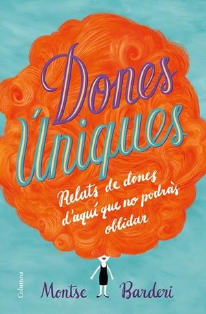Dones úniques | Barderi, Montse | Cooperativa autogestionària