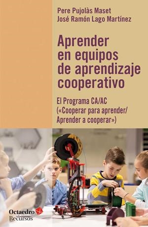 Aprender en equipos de aprendizaje cooperativo | Pujolàs Maset, Pere/Lago Martínez, José Ramón | Cooperativa autogestionària
