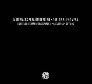 Materiales para un derribo: tres libros En ruta subterráneo-transparente / Catab | Bueno Vera, Carlos | Cooperativa autogestionària