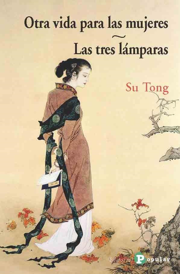 Otra vida para las mujeres / Las tres lámparas | Su Tong | Cooperativa autogestionària