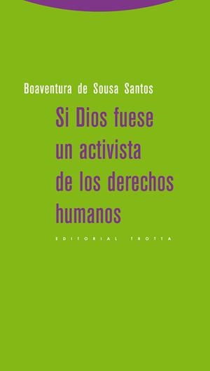 Si Dios fuese un activista de los derechos humanos | Santos, Boaventura de Sousa | Cooperativa autogestionària