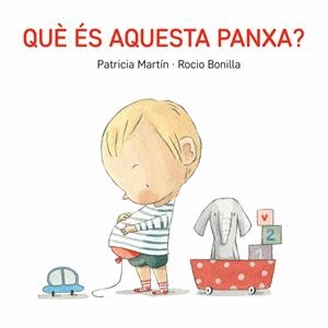 Què és aquesta panxa? | Martín, Patricia; Bonilla, Rocio