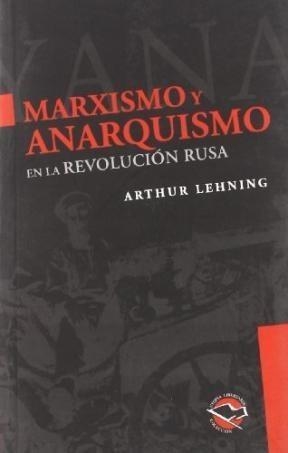 Marxismo y anarquismo en la revolución rusa | Arthur Lehning | Cooperativa autogestionària