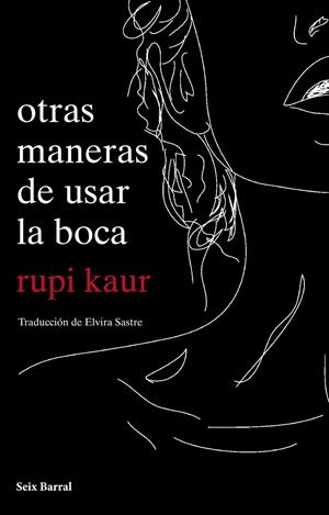 Otras maneras de usar la boca | Kaur, Rupi | Cooperativa autogestionària