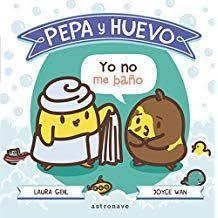 Pepa y huevo. Yo no me baño! | Laura Gehl / Joyce Wan | Cooperativa autogestionària