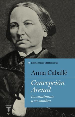 Concepción Arenal | Caballé, Anna