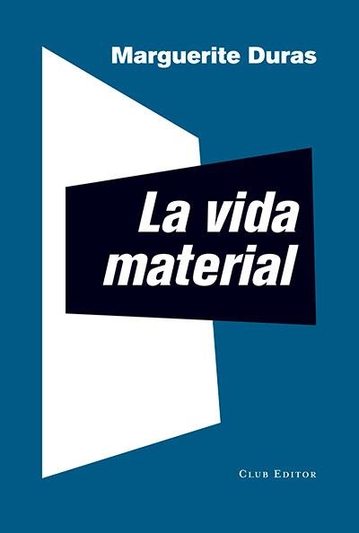 La vida material | Duras, Marguerite | Cooperativa autogestionària