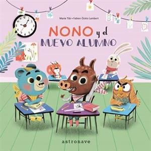 Nono y el nuevo alumno | Tibi, Marie; Lambert, Fabien Öckto | Cooperativa autogestionària