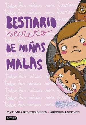 Bestiario secreto de niñas malas | Cameros Sierra, Myriam/Larralde, Gabriela