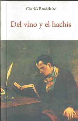 Del vino y el hachís | BAUDELAIRE, CHARLES | Cooperativa autogestionària