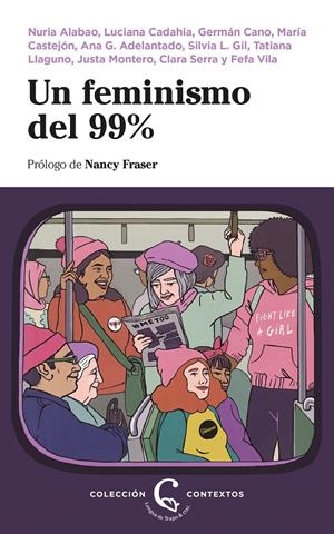 Un feminismo del 99% | Alabao, Nuria/Cadahia, Luciana/Cano, Germán/Castejón, María/G. Adelantado, Ana/Llaguno, Tatiana/Lópe | Cooperativa autogestionària