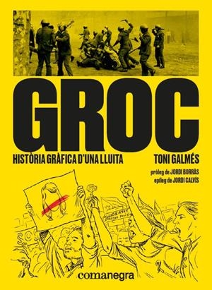 Groc: història gràfica d’una lluita | Galmés, Toni | Cooperativa autogestionària