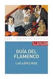 Guía del flamenco | López Ruiz, Luis | Cooperativa autogestionària