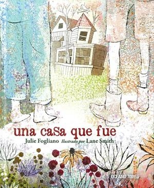 Una casa que fue | Fogliano, Julie; Smith, Lane | Cooperativa autogestionària