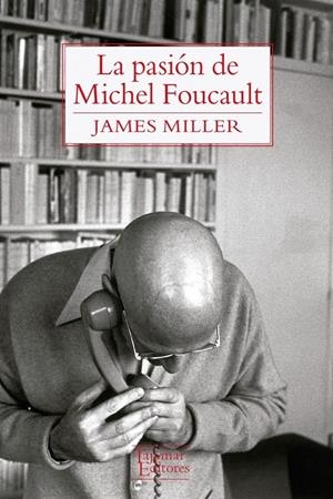 LA PASION DE MICHEL FOUCAULT | Miller, James | Cooperativa autogestionària