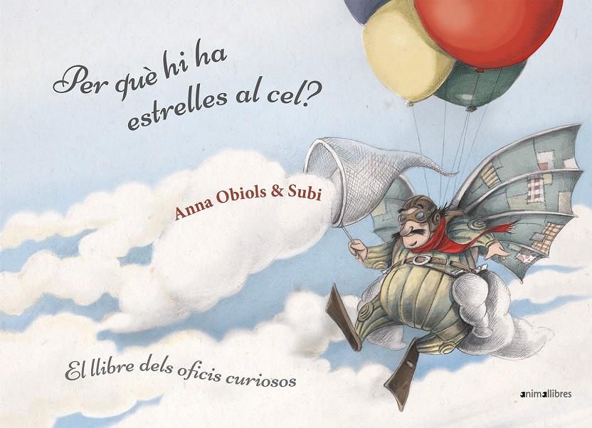Per què hi ha estrelles al cel? Llibre dels oficis curiosos | Subirana Queralt, Joan/Obiols Llopart, Anna | Cooperativa autogestionària