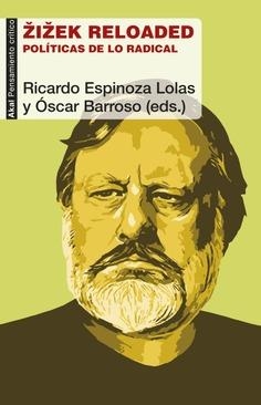 ZIZEK RELOADED | Espinoza Lolas, Ricardo; Barroso Fernández, Óscar | Cooperativa autogestionària