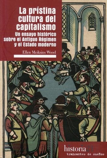 La prístina cultura del capitalismo | Maiksins Wood, Ellen | Cooperativa autogestionària