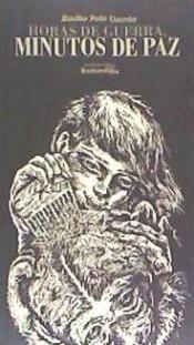 HORAS DE GUERRA, MINUTOS DE PAZ | Polo Garrón, Emilio | Cooperativa autogestionària