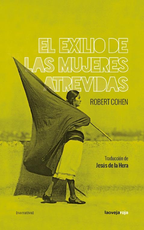 El exilio de las mujeres atrevidas | Robert Cohen | Cooperativa autogestionària