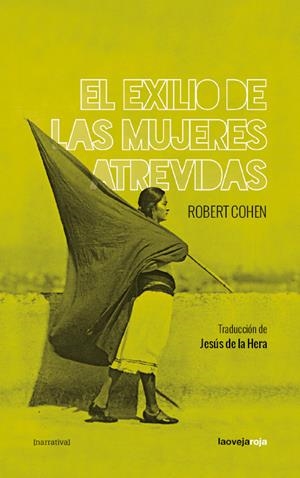 El exilio de las mujeres atrevidas | Robert Cohen | Cooperativa autogestionària