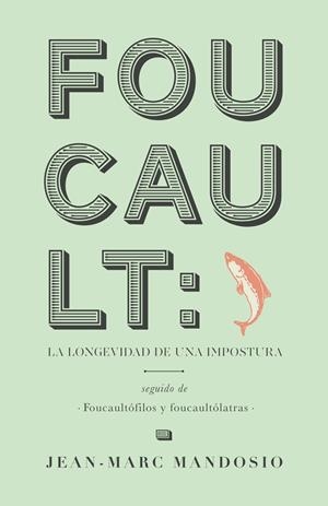 Foucault:la longevidad de una impostura | Mandosio, Jean Marc | Cooperativa autogestionària