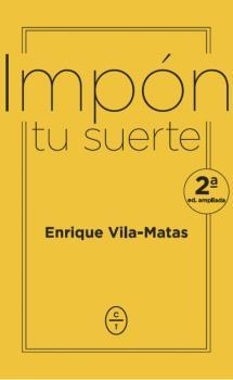 Impón tu suerte | Vila-Matas, Enrique | Cooperativa autogestionària