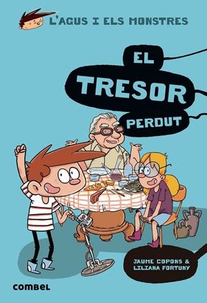 L'Agus i els monstres 12 - El tresor perdut | Copons, Jaume; Fortuny, Liliana | Cooperativa autogestionària