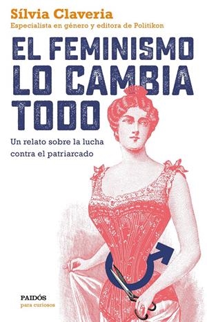 El feminismo lo cambia todo | Claveria, Sílvia | Cooperativa autogestionària