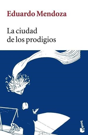 La ciudad de los prodigios | Mendoza, Eduardo
