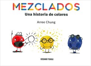 MEZCLADOS. UNA HISTORIA DE COLORES | Chung, Arree | Cooperativa autogestionària