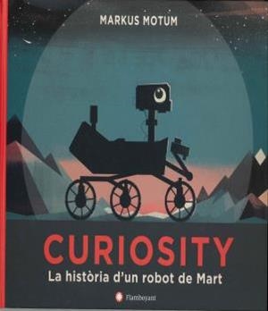 Curiosity. La història d'un robot de Mart | Motum, Markus | Cooperativa autogestionària