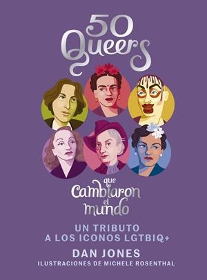 50 Queers que cambiaron el mundo | Jones, Dan | Cooperativa autogestionària