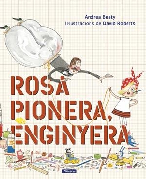 Rosa Pionera, enginyera | Beaty, Andrea/Roberts, David | Cooperativa autogestionària