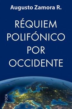 Requiém polifónico por Occidente | Zamora, Augusto | Cooperativa autogestionària
