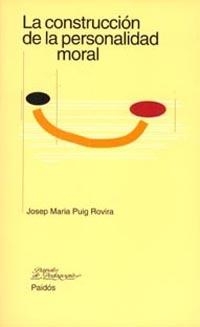 La construcción de la personalidad moral | Josep Maria Puig Rovira | Cooperativa autogestionària