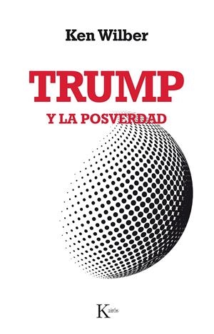 Trump y la posverdad | Wilber, Ken | Cooperativa autogestionària