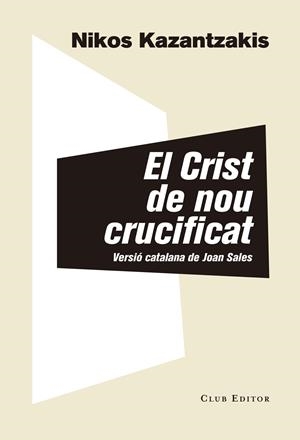 El Crist de nou crucificat | Kazantzakis, Nikos