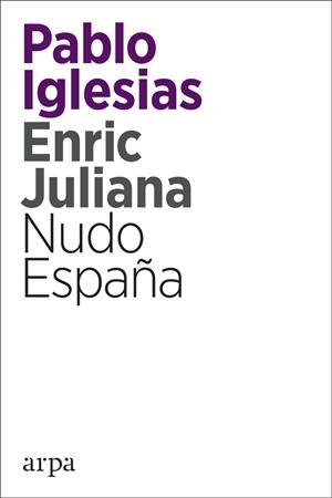 Nudo España | Iglesias Turrión, Pablo/Juliana Ricart, Enric | Cooperativa autogestionària